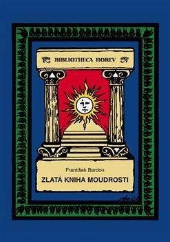 Zlatá kniha moudrosti – František Bardon